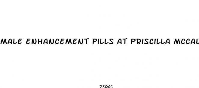 male enhancement pills at priscilla mccall