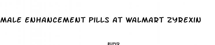 male enhancement pills at walmart zyrexin