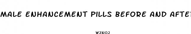 male enhancement pills before and after pictures