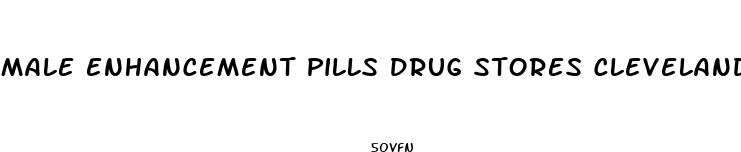 male enhancement pills drug stores cleveland ohio