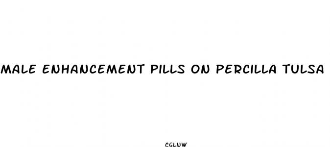 male enhancement pills on percilla tulsa stores