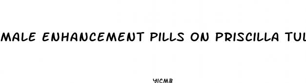male enhancement pills on priscilla tulsa stores