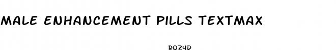 male enhancement pills textmax
