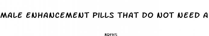 male enhancement pills that do not need a prescription