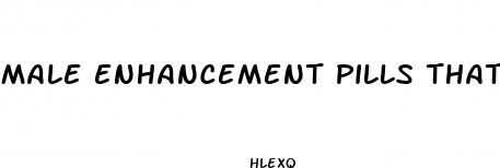 male enhancement pills that work best male enhancement pills 2023