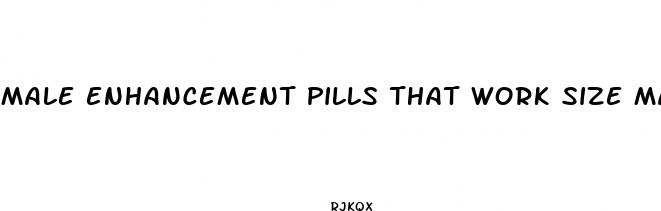 male enhancement pills that work size matters