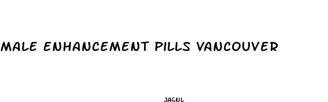 male enhancement pills vancouver