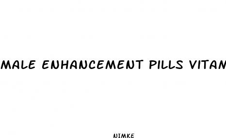 male enhancement pills vitamin e