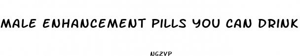 male enhancement pills you can drink alcohol while taking