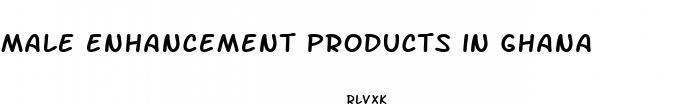 male enhancement products in ghana