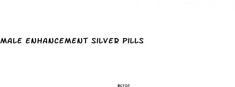 male enhancement silver pills