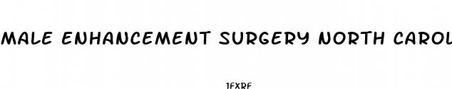male enhancement surgery north carolina
