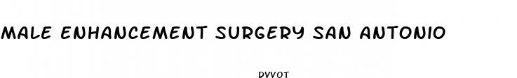 male enhancement surgery san antonio