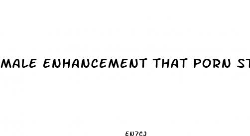 male enhancement that porn stars use