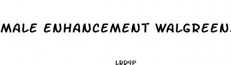 male enhancement walgreens