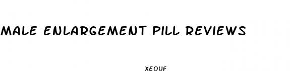 male enlargement pill reviews