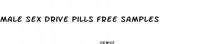 male sex drive pills free samples