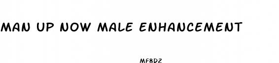 man up now male enhancement