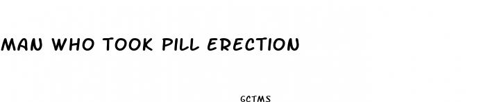 man who took pill erection