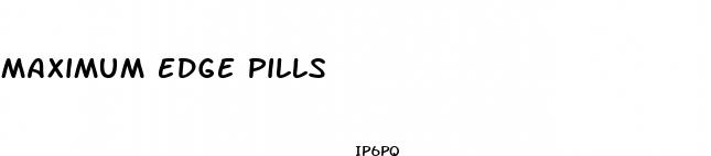 maximum edge pills