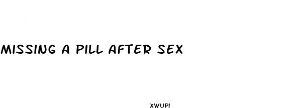 missing a pill after sex