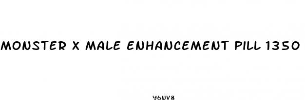 monster x male enhancement pill 1350