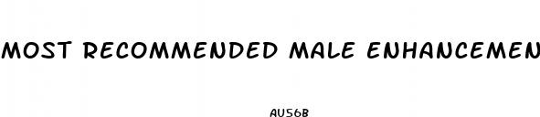 most recommended male enhancement