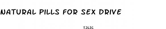 natural pills for sex drive