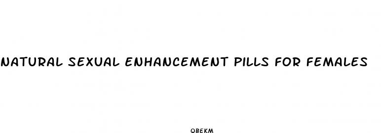 natural sexual enhancement pills for females
