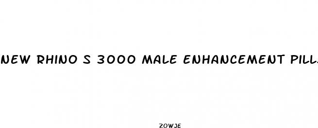 new rhino s 3000 male enhancement pills