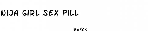 nija girl sex pill
