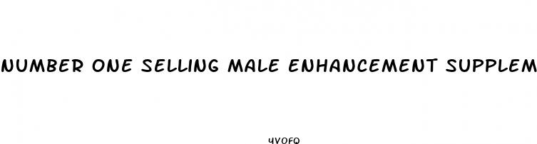 number one selling male enhancement supplements