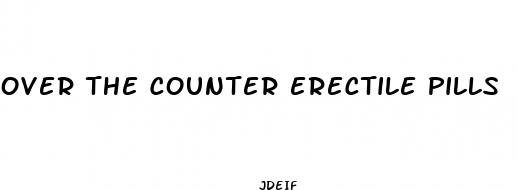 over the counter erectile pills