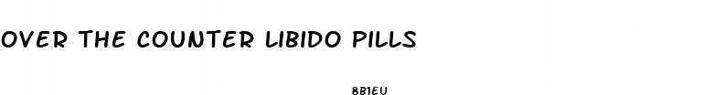 over the counter libido pills