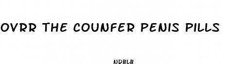 ovrr the counfer penis pills