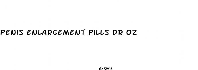 penis enlargement pills dr oz