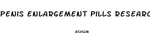 penis enlargement pills research