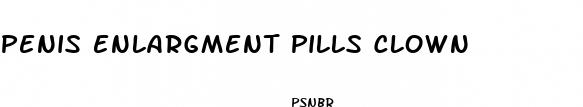 penis enlargment pills clown
