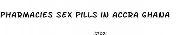 pharmacies sex pills in accra ghana