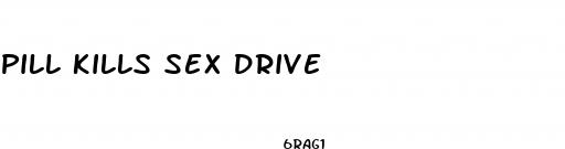 pill kills sex drive