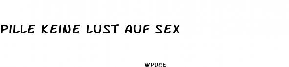 pille keine lust auf sex
