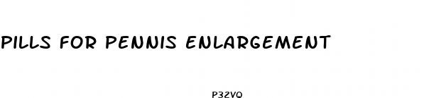 pills for pennis enlargement