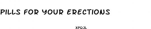 pills for your erections