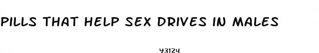pills that help sex drives in males