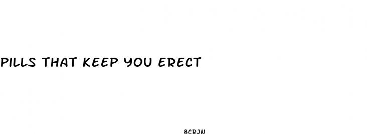 pills that keep you erect
