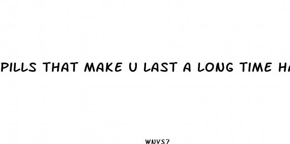 pills that make u last a long time having sex