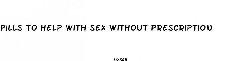 pills to help with sex without prescription