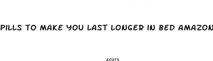 pills to make you last longer in bed amazon