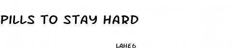 pills to stay hard