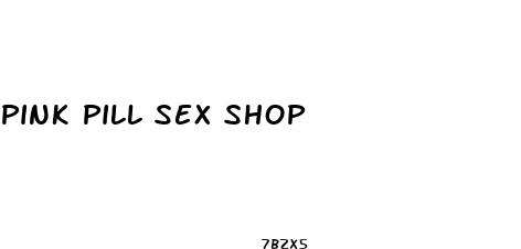 pink pill sex shop